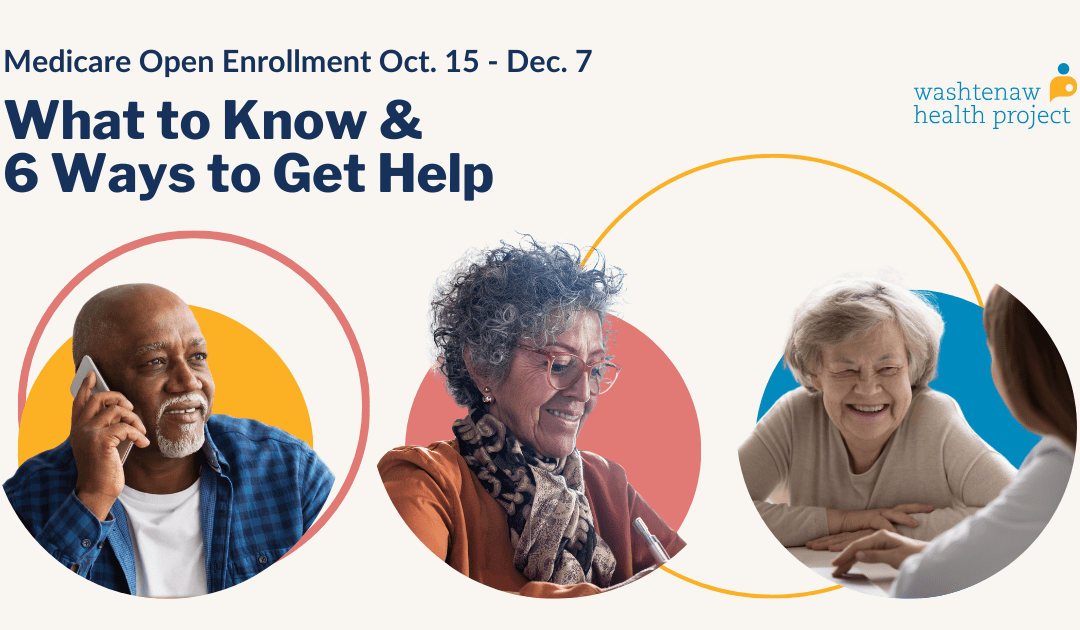 Medicare Open Enrollment is Oct. 15 to Dec. 7. Here’s what to know, and 6 ways to get help.